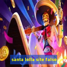 santa lolla site falso